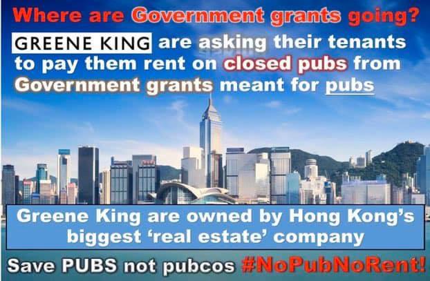 Where are Government #Covid19 grants meant for #pubs actually going @rishisunak @aloksharma_rdg @scullyp? @greeneking @runapub #GreeneKing still expect tenants to pay rent on closed pubs owned by Hong Kong's largest real estate company! #SavePubsNotPubcos #NoPubNoRent