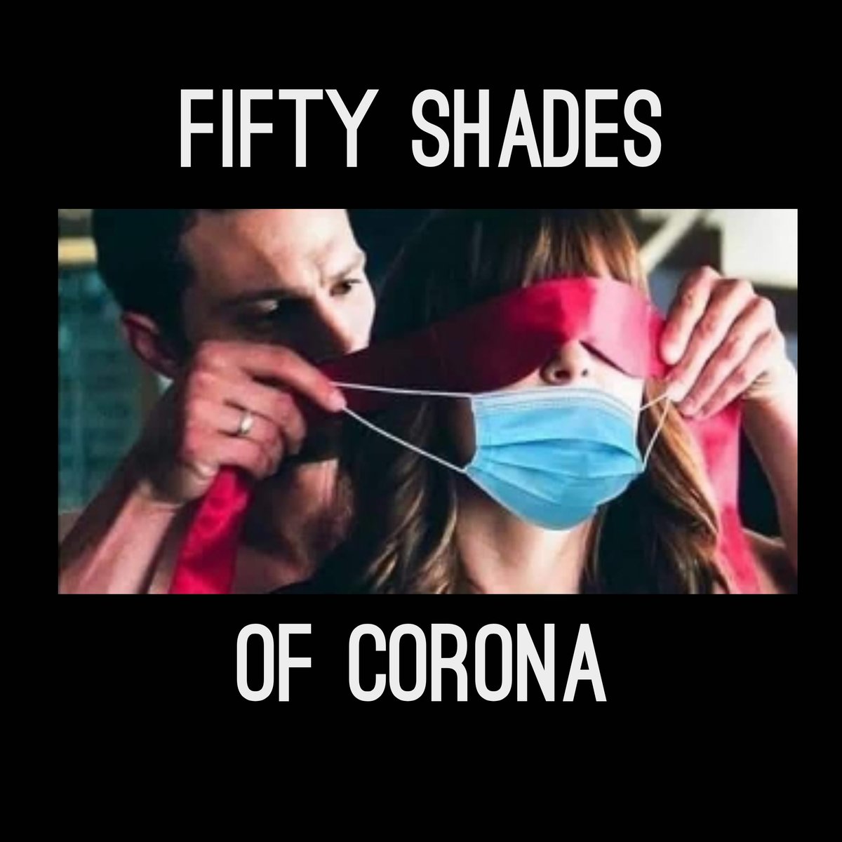 Here's Fifty Shades of Corona for #TwistedTuesday, kids 💜💋