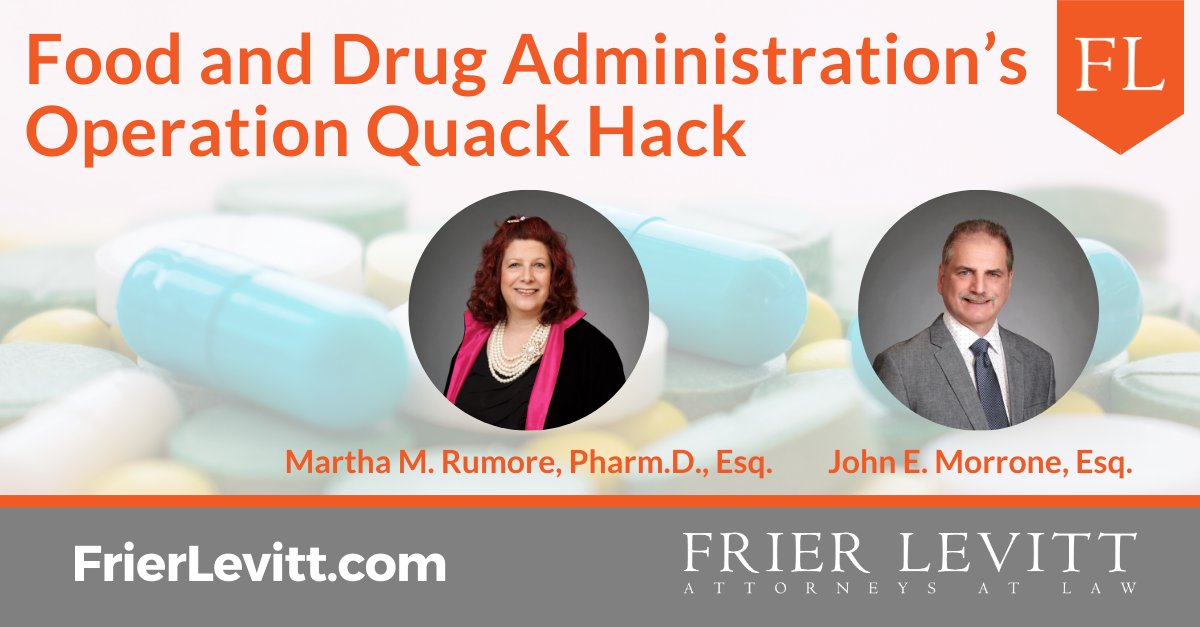 FrierLevitt's tweet photo. In a continuing effort by various federal and state agencies to stop #COVID19 related #frauds, the #FDA has implemented “Operation Quack Hack.” Frier Levitt attorneys Martha Rumore, Pharm.D., Esq. and John Morrone, Esq. discuss here: https://t.co/H7uAeakyFq #FDAWarningLetters https://t.co/yhzo4kTIih