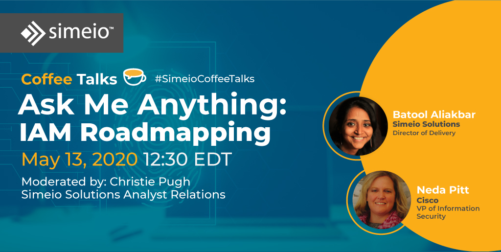 Simeio's tweet photo. With many employees working #remote, what are your future #IAM plans? Have questions about IAM roadmapping? Get them answered on our next #SimeioCoffeeTalks with Batool Aliakbar of Simeio Solutions and Neda Pitt of Cisco. Join us: https://t.co/oNxqMukou9 https://t.co/vWcLHGk3Ay