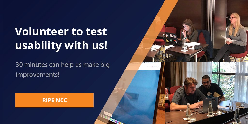 You can help us improve our user experience. If you would like to volunteer roughly 30 minutes to help us, please fill in this form: ripe.net/s/usability