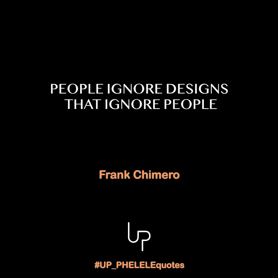 Up_phelele's tweet photo. #Design #DesignQuote #DesignQuotes #FrankChimero #FrankChimeroQuote #People #Ignore #EndUser #EUdesign #UP_PHELELE #UP_PHELELEquotes #UP_Quotes #Quotes https://t.co/sujmh9KDuC