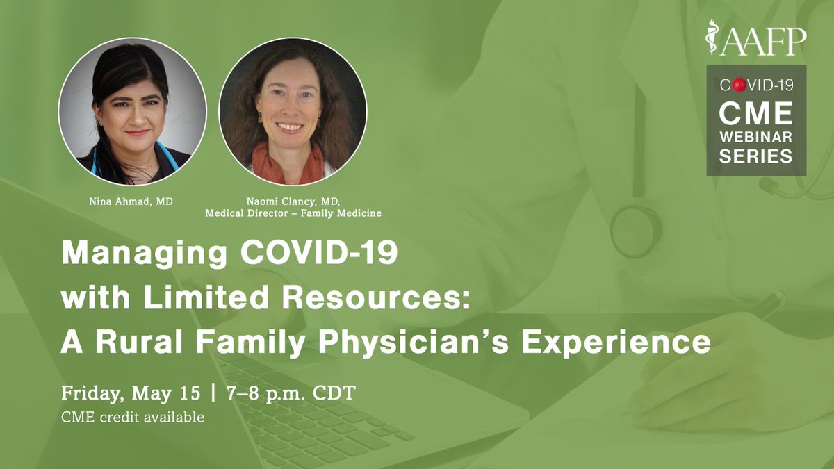 #COVID19 has hit hard in practices across the US, but none more so than those in rural/resource limited locations. During Friday's AAFP CME Webinar, you'll hear from rural physician Naomi Clancy, MD as she joins Course Chair Nina Ahmad, MD at 7:00 CT. Tune in to earn CME.