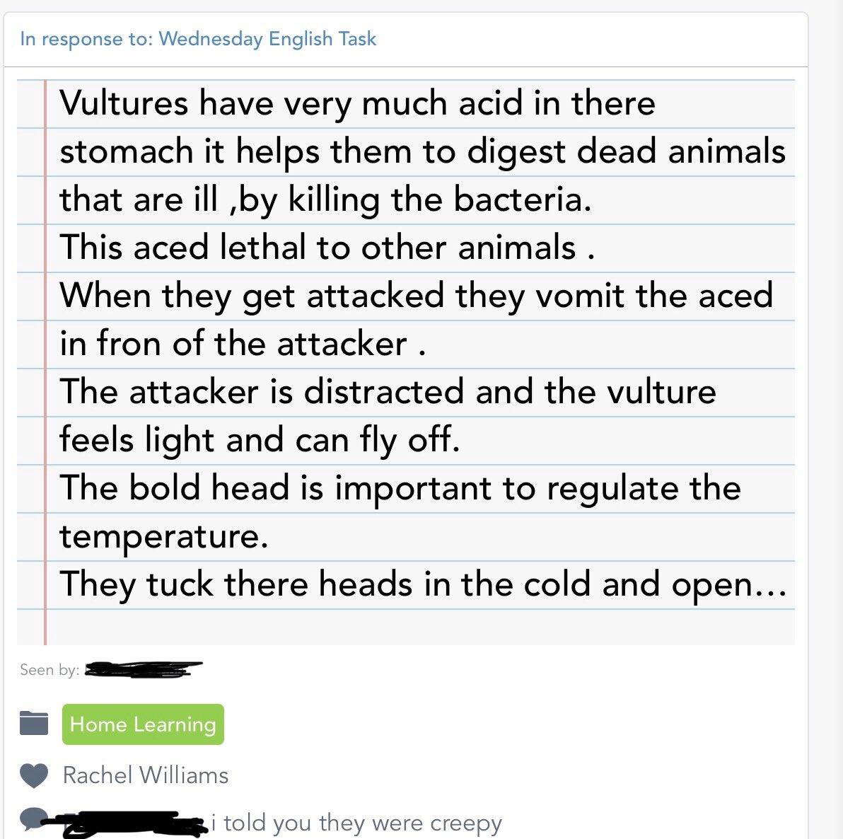 The children still manage to make me laugh even over virtual learning! The child had to research an animal and left me a little comment underneath their work 😂