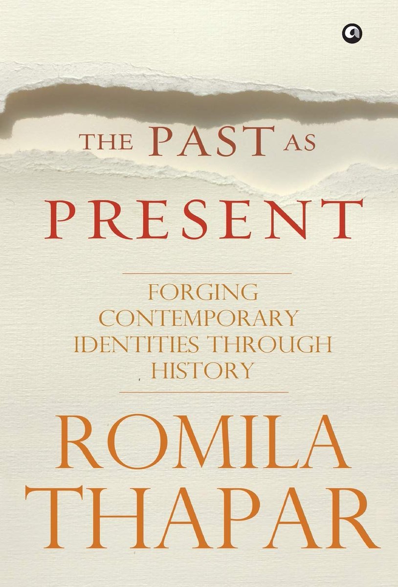 87. The Past as Present: Forging Contemporary Identities Through History by Romila Thapar. This list wouldn't have been complete without Romila Thapar. She is constantly not only giving us a clearer view of the past, but also challenging it, arguing, and presenting her views.