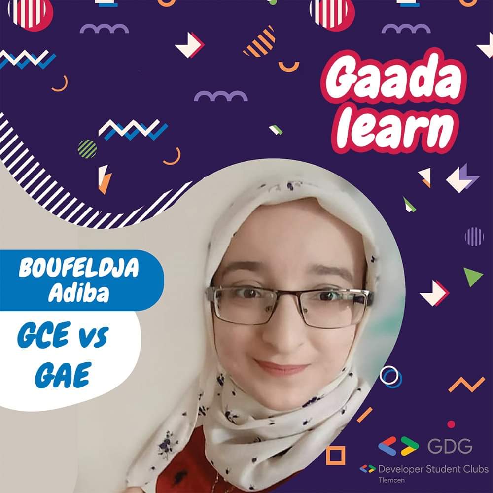 The second online session is about   #GCE vs #GAE 
By <a href="/Adiba_Boufeldja/">Adiba Boufeldja 🇩🇿</a> software engineer &amp; Google Cloud Engineer Scholar'19  
~this saturday at 10:30pm 🇩🇿
The live will be on GDG Tlemcen Facebook page 
Be present 🙏 
#GaadaLearn