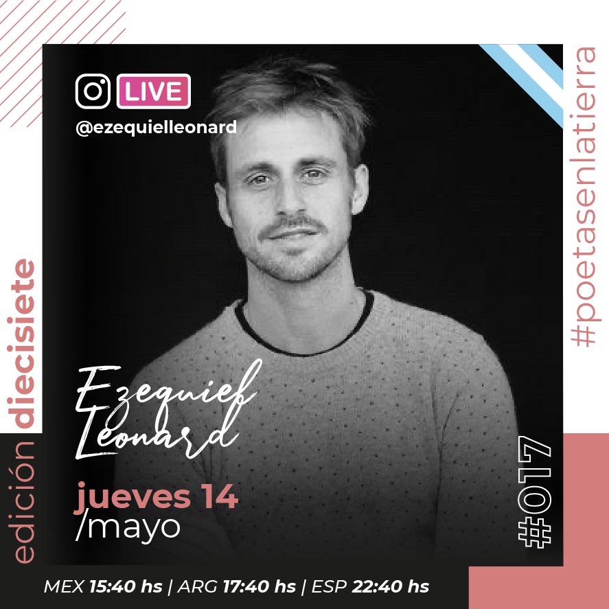 Este JUEVES 14 de mayo a las 17:40hs 🇦🇷/ 22:40hs 🇪🇸 , nos daremos el lujo de contar con Ezequiel Leonard EN VIVO desde su cuenta de Instagram compartiéndonos un texto literario. ¡Gracias Eze por ser parte de nuestra EDICIÓN DIECISIETE de #poetasenlatierra ! 🙌🏽🤗📖🎭❤🌍