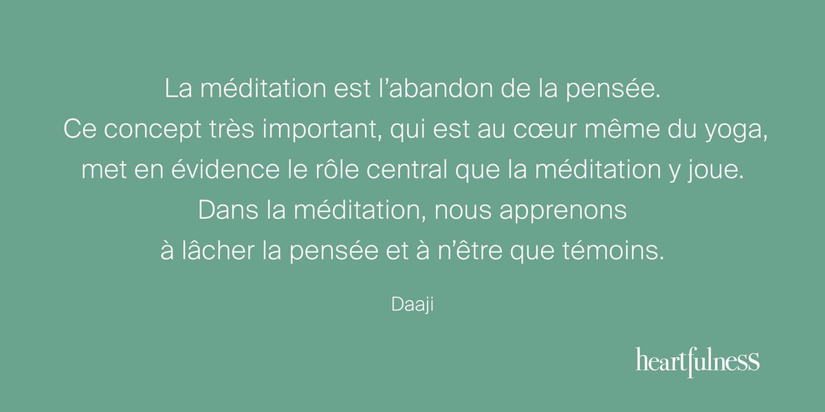 HeartfulnessFr's tweet photo. [Inspiration]
La méditation est l’abandon de la pensée. Ce concept très important, qui est au cœur même du yoga, met en évidence le rôle central que la méditation y joue. 
Dans la méditation, nous apprenons à lâcher la pensée et à n’être que témoins. Daaji
#Heartfulness https://t.co/dRFKuq6BBM