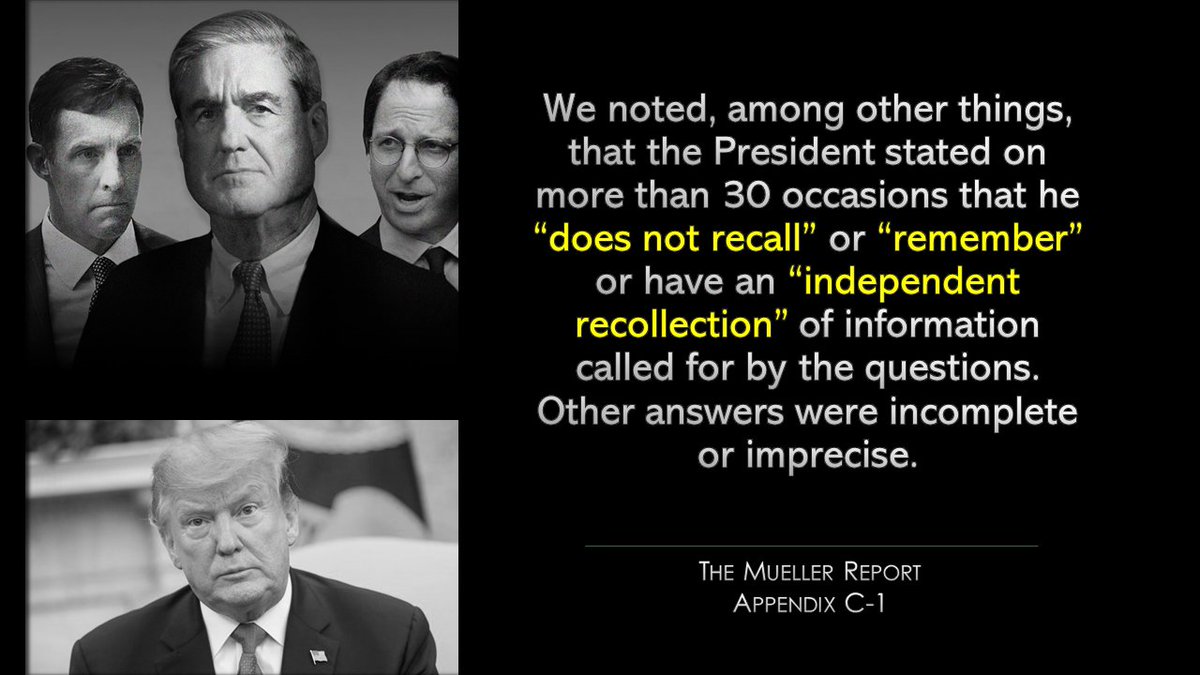 Mueller noted in his report that Trump was not straightforward in his answers (that he answered under oath). He either lied by omission or his memory is so faulty he should be removed from office.