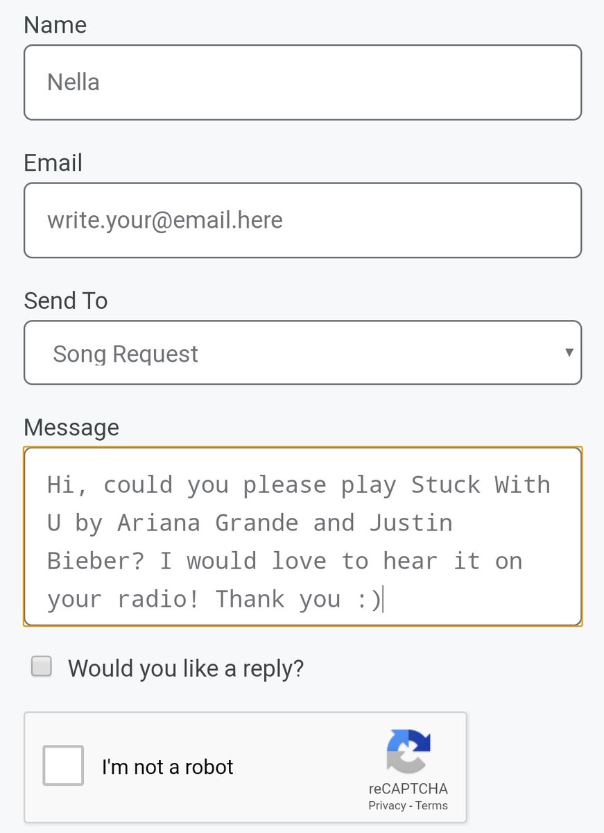 This is how it should look and if you want to copy the exact message here it is, just change it up a bit and ofc write your own name:Hi, could you please play Stuck With U by Ariana Grande and Justin Bieber? I would love to hear it on your radio! Thank you :)