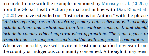 We will amend our "Instructions for Authors" to state that we normally expect articles with primary data collection in developing countries or Indigenous communities to include authors from the regions concerned. We will also do our best to find at least one local reviewer. (9/n)