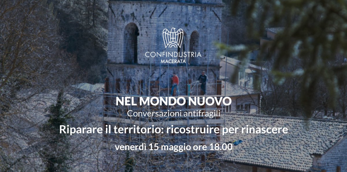 ConfindustriaMC's tweet photo. "Riparare il territorio: ricostruire per rinascere". 
Venerdì 15 maggio alle 18.

Con Giovanni Legnini, Veronica Berti Bocelli, Carlo Resparambia e tanti altri interventi con ospiti speciali, in diretta sul canale YouTube Confindustria Macerata. 

#ricostruzione #sisma #rinascita https://t.co/HwAa4y2MMX