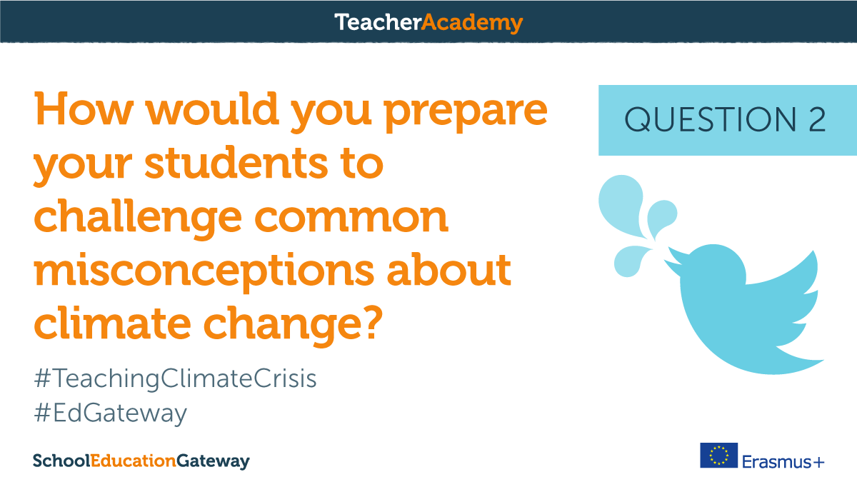 ❓Q2: How would you prepare your students to challenge common misconceptions about climate change? #TeachingClimateCrisis #EdGateway