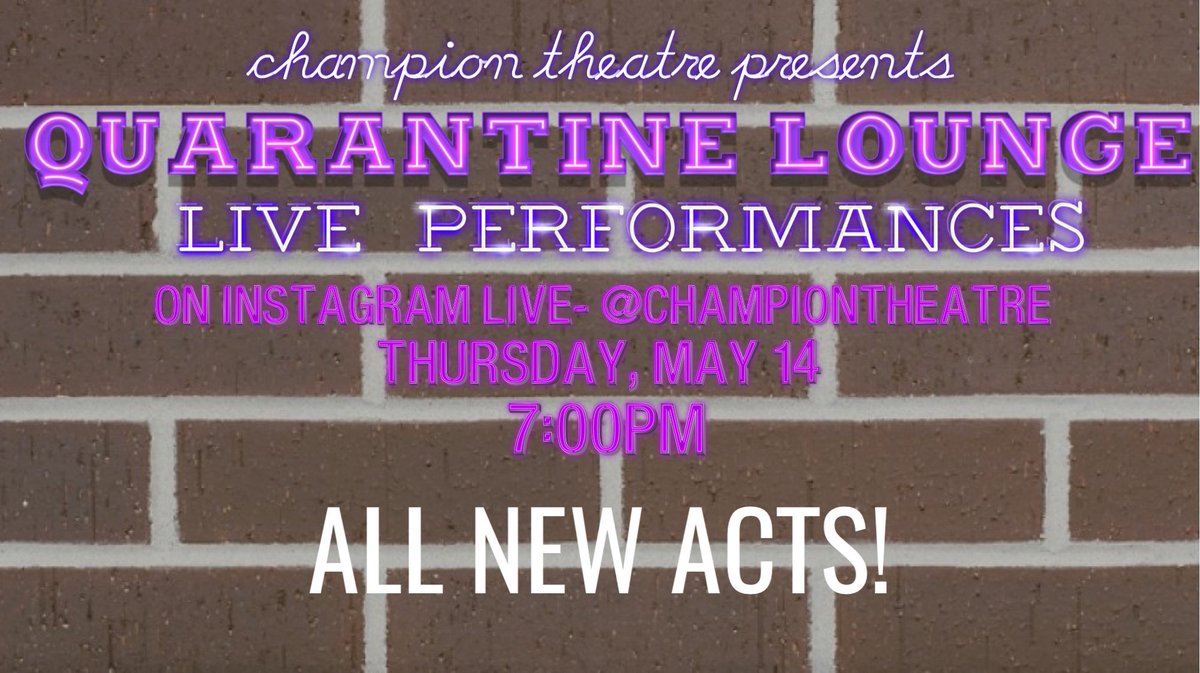 Join us tomorrow for the final edition of Champion Theatre’s Quarantine Lounge! We will go live @championtheatre on Instagram at 7:00pm, you won’t want to miss it!!  #championtheatre #quarantinelounge #fearlesstheatre