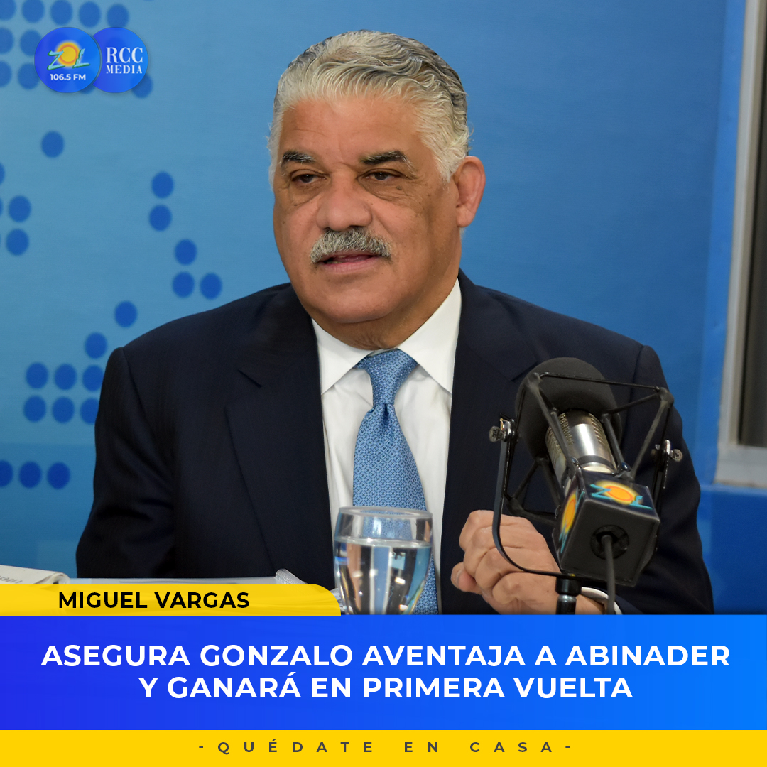 ZOLFM1065's tweet photo. El presidente del PRD y canciller, Miguel Vargas Maldonado, aseguró que el candidato del PLD, Gonzalo Castillo, aventaja en ocho puntos a Luis Abinader, del PRM, y que ganará en primera vuelta en las elecciones del 5 de julio. #NoticiasZol https://t.co/k7vAmgRv3R