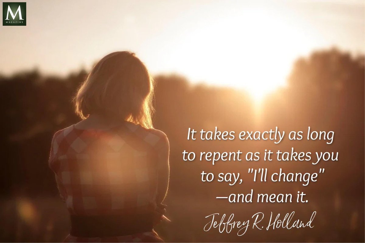 lds_believer's tweet image. &quot;It takes exactly as long to repent as it takes you to say, &apos;I&apos;ll change&apos;—and mean it.&quot; ~ Elder Jeffrey R. Holland #ShareGoodness #Atonement #PowerOfRepentance #HearHim #TheChurchOfJesusChristOfLatterDaySaints