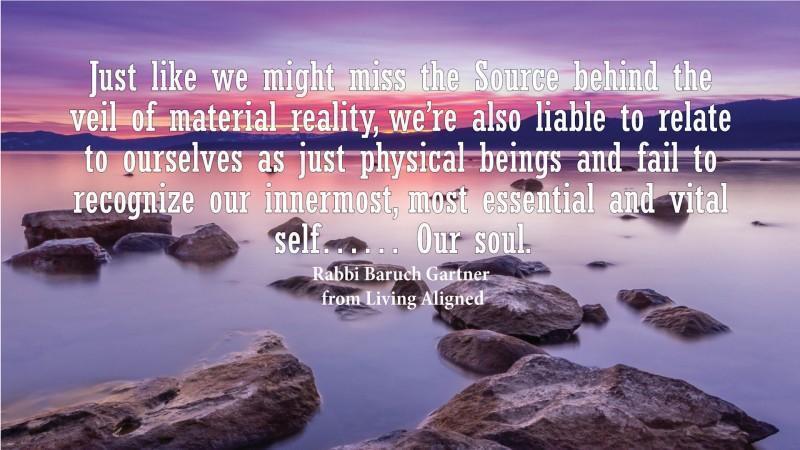 rabbigartner's tweet photo. #LivingAligned The Source--Our Soul #selfhelp #motivationalquotes: "Just like we might miss the Source behind the veil of material reality, we're also liable to relate to ourselves as just physical beings and fail to recognize our innermost, most esse... https://t.co/hhrN8vMJhT https://t.co/C9ON5jlbht