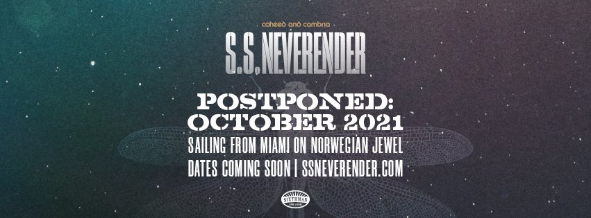 Coheed's tweet photo. Due to continuing concerns around the world today, Sixthman is moving all fall cruises, including SS Neverender to Oct 2021. We plan to keep the lineup the same (tho some minor conflicts are bound to happen). All passengers who keep their reservations... 1/ https://t.co/TzXtEtLtCX