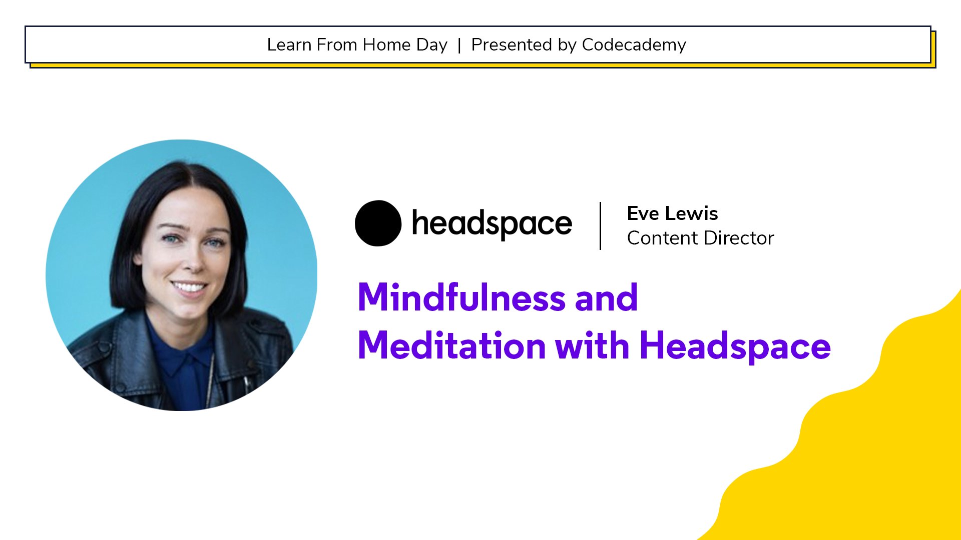 Codecademy Na Twitterze Ready For Some Relaxation Join Eve Lewis Content Director And The Female Voice Of Headspace For A Relaxing Guided Meditation Tune In Now T Co L1dqlhg3c7 Learnfromhomeday T Co Mssrkh2edi