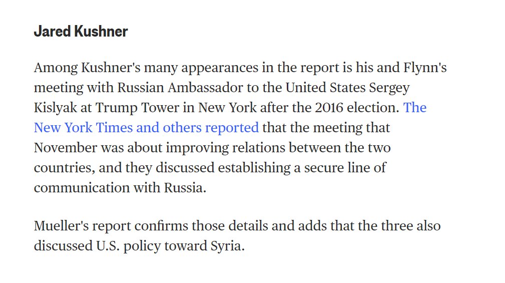 46) The linked article discusses the Trump transition team making connections with their counterparts in Russia and specifically, a meeting in Trump Tower between Gen Flynn, Jared Kushner and Ambassador Kislyak.  https://www.nbcnews.com/politics/politics-news/what-mueller-report-says-about-jared-kushner-ivanka-trump-donald-n995866