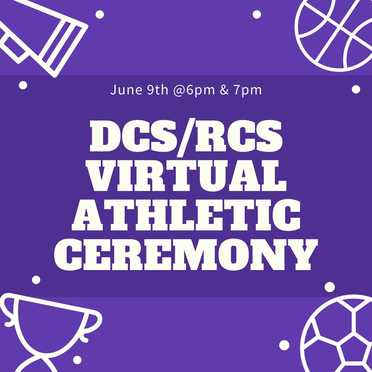 Athletic Ceremony will take place on June 9th. 

6pm Modified Sports &amp; 7pm JV/Varsity Sports via Zoom.
Login instructions will be sent directly to students via their email.
Live steaming of the virtual event will be available to see from the DCS Website @DvilleAthletics