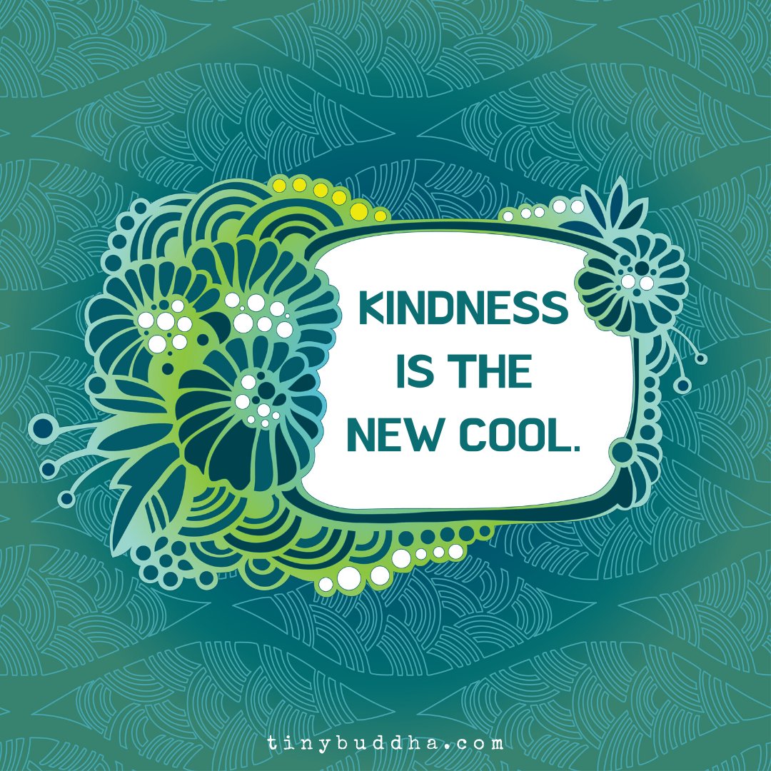 tinybuddha's tweet photo. Kindness is the new cool. https://t.co/D8IYd5Jr3W