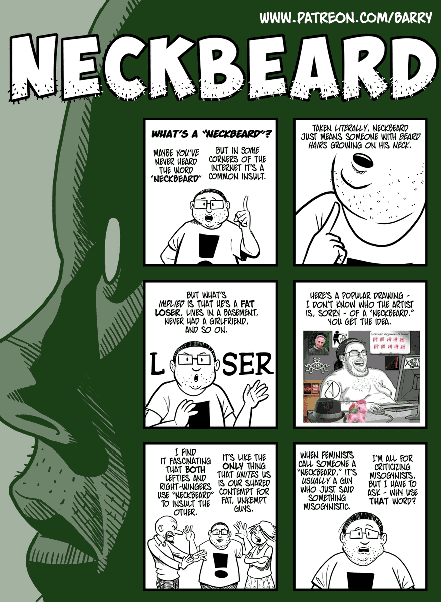 I'll finish off with "Neckbeard," a personal favorite. I've divided it into 4 parts to post on Twitter.Transcript:  https://www.patreon.com/posts/why-feminists-4503638Like the cartoons? Support them by retweeting, or by pledging a buck or two at  http://patreon.com/barry .  #FatAcceptance  #PoliCartoon