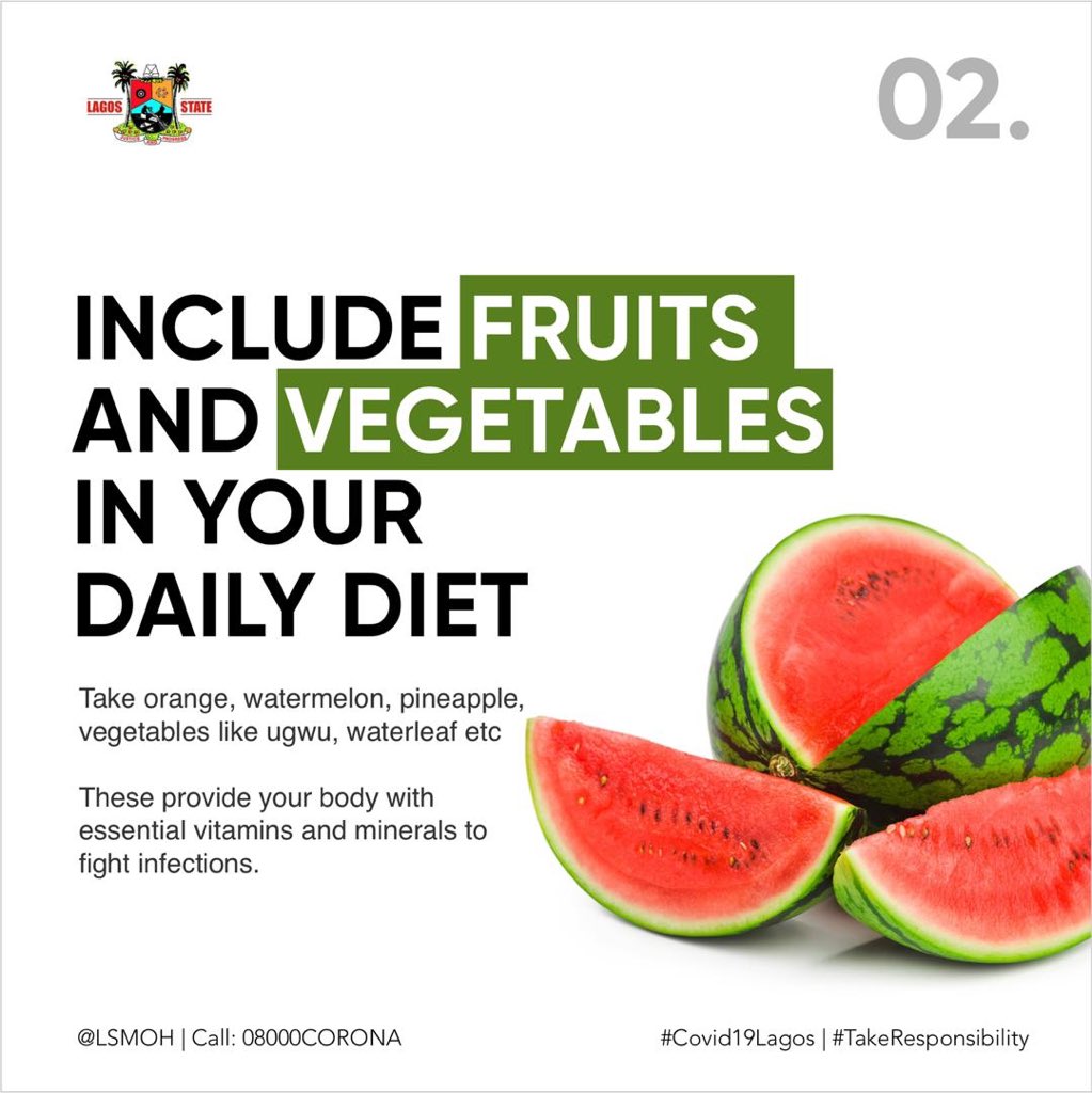 2: INCLUDE FRUITS AND VEGETABLES IN YOUR DAILY DIET... Orange Watermelon  Pineapples ... Vegetables like Ugwu, Waterleaf etc. They provide your body with essential vitamins and minerals to fight Infections.  #Covid19Lagos