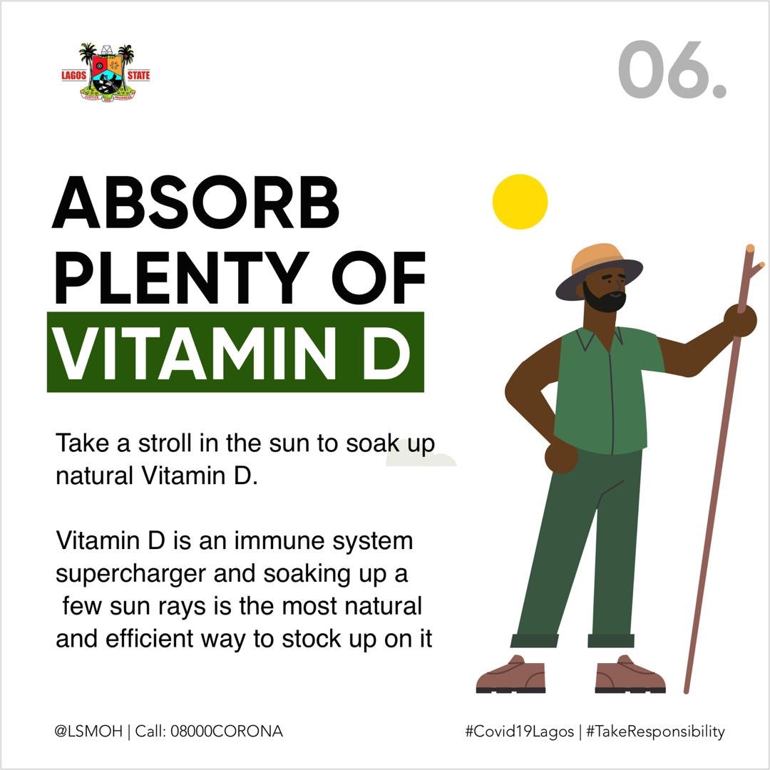 6: ABSORB PLENTY OF VITAMIN D .. Take a stroll in the sun to soak up natural vitamin D .. Vitamin D is an immune system supercharger and soaking up a few sun rays is the most natural and efficient way to stock up on it. #Covid19Lagos