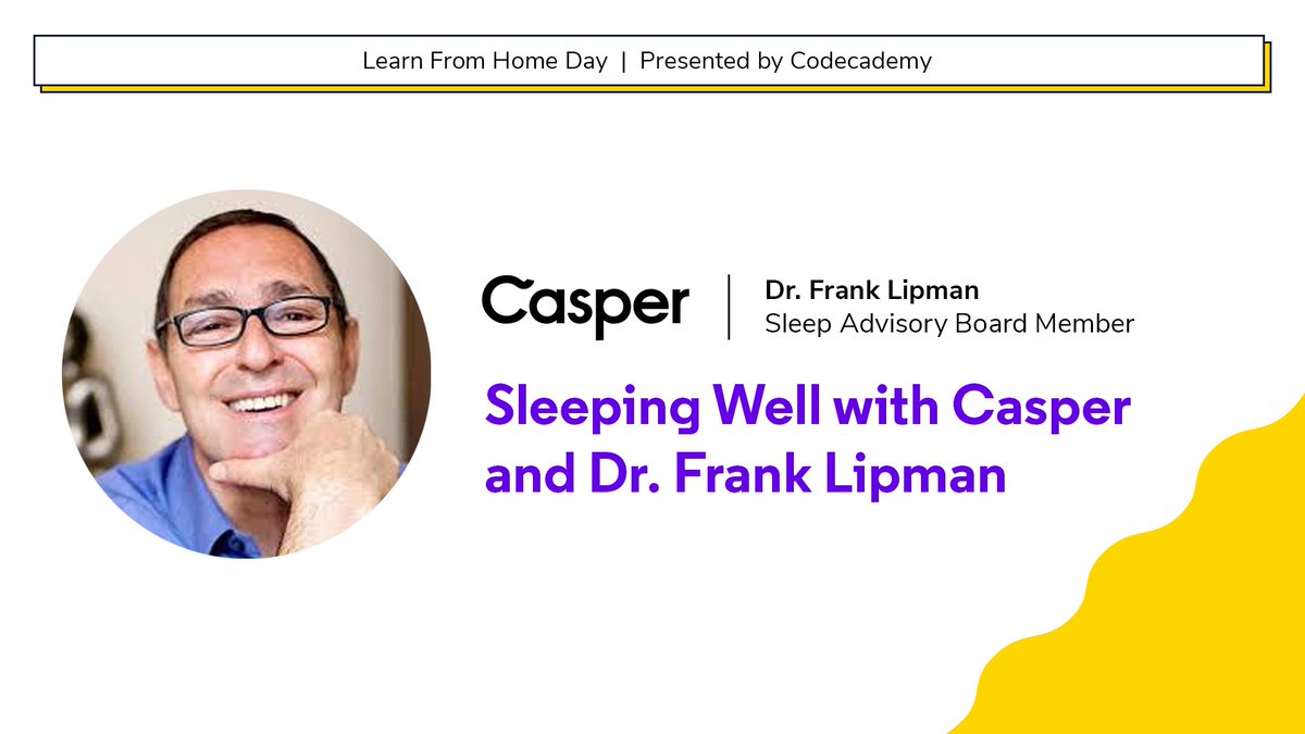 Codecademy's tweet photo. Up next at 5:30pm ET! @DrFrankLipman, Sleep Advisory Board Member at @Casper, will be joining us to talk about sleep and wellness. 😴 Tune in: https://t.co/L1DqLhg3c7 #LearnFromHomeDay https://t.co/cP0V955Js3