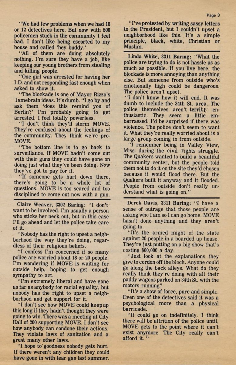 The police put a blockade on MOVE, cutting off their utilities and limiting movement around their premises. The actions of MOVE garnered mixed reactions from their neighboring residents, as seen here in comments documented by the Philadelphia Phoenix (1978).