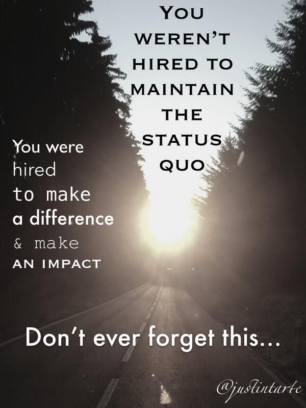 Hiring the right people is paramount for any principal. These are two thoughts I share with every new hire- don’t maintain status quo, make an impact on our school and community. #wcpsmd #edchat