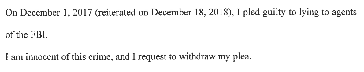 I'm not sure people really read the sworn declaration Flynn submitted on January 29. Let's look closely at the claims he made. First, he claims he didn't lie. But he said he did, twice, under oath--and multiple other witnesses were sure he did too. https://www.courtlistener.com/recap/gov.uscourts.dcd.191592/gov.uscourts.dcd.191592.160.23.pdf