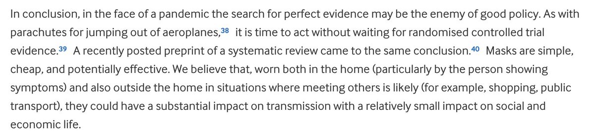 16/ Great  @bmj_latest review by  @trishgreenhalgh, whose conclusion (below) seems reasonable to me  https://bit.ly/2LmB4B3  There are times where the evidence, though imperfect, is good enough to take action, & this is one of them. People, we’re talking about face masks, not chemo.