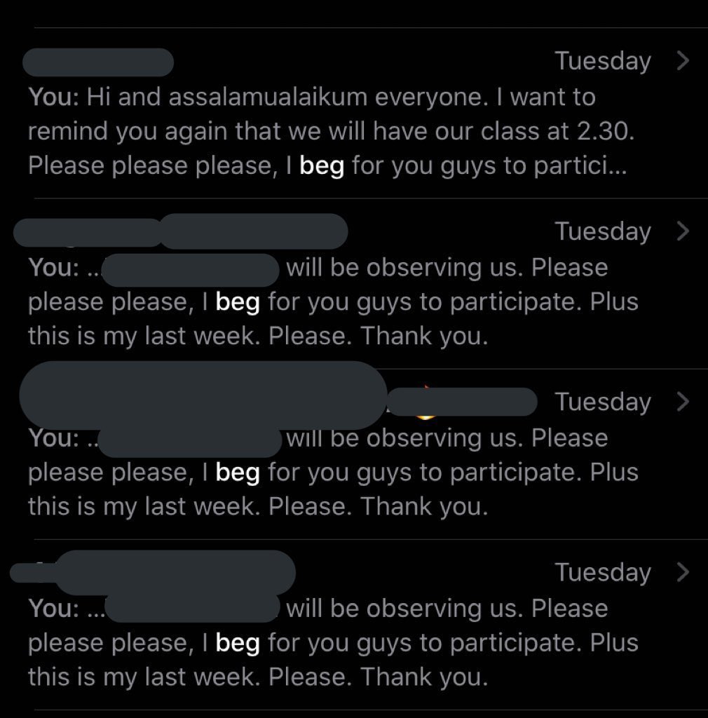 This week is my last week of teaching practicum & it has come to the point that I’ve to beg bcs it has been too much. Did I mentioned that they know my SV & Mentor is in the group since the beginning to observe me?Yes, but still majority didn’t care :’) Pernah 1 stud. je stay :’)
