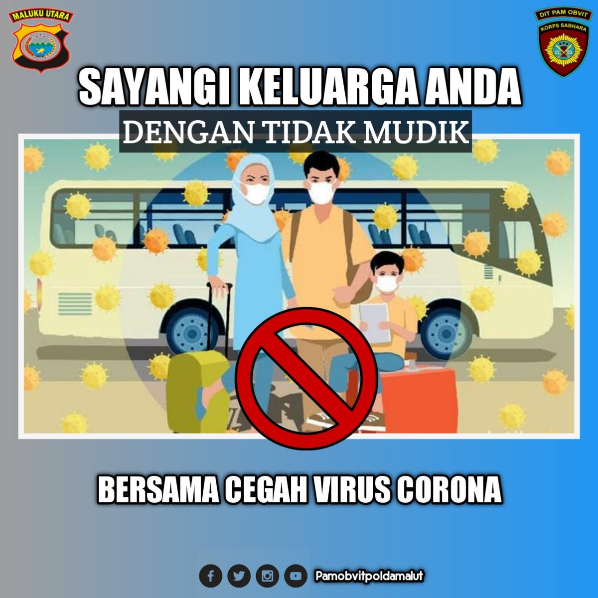 PamObvitMalut's tweet photo. Sayangi keluarga anda dengan tidak mudik.

Bersama cegah #viruscorona https://t.co/RBBdDLbD1Q