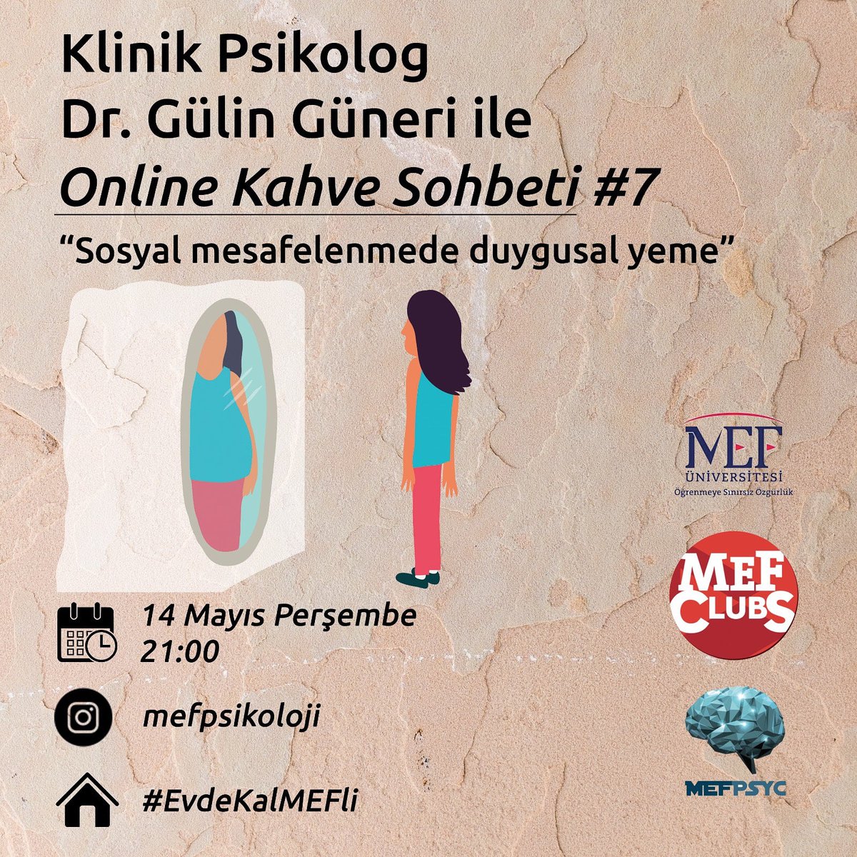 Bugünün etkinliği <a href="/mefpsikoloji/">MEF Psychology Club</a> kulübünden geliyor. Klinik Psikoloji Dr. Gülin Güneri ile Sosyal Mesafelenmede Duygusal Yeme konulu online kahve sohbeti etkinliğine davetlisiniz. #mefüniversitesi #mefclubs #EvdeKalMEFli