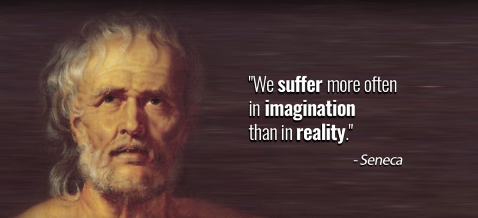 'Hayal dünyamızda, gerçek hayattan daha sık acı çekiyoruz.' - Seneca