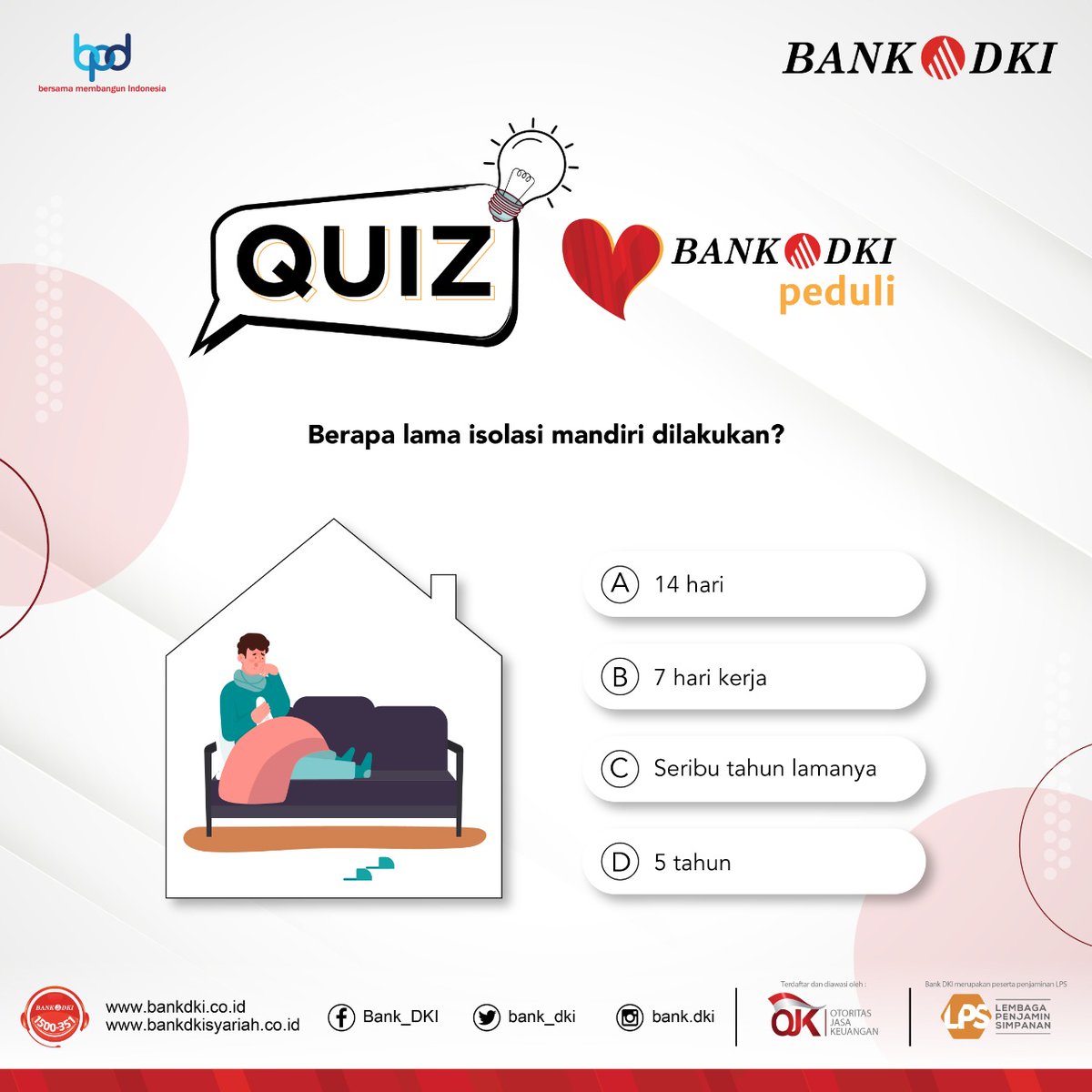 Jawab di kolom komentar beserta dengan keterangannya, sertakan hastag #QuizBankDKIPeduli dan jangan lupa untuk follow akun media sosial Bank DKI. Tag juga teman kamu yang lain agar bisa meraih kesempatan mendapatkan hadiah menarik bareng-bareng!