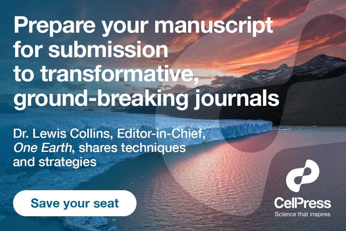 Do you want to publish in highly selective journals? Join Dr. Lewis Collins, Editor-in-Chief, @OneEarth_CP @CellPressNews get tips and techniques on publishing in high-impact journals. Sign Up: bit.ly/3696iFr