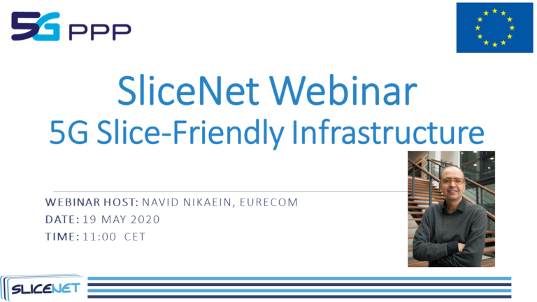 5G Network Slicing Webinar Series - Join the seventh webinar on Tuesday, 19 May, 11am CEST. 
Topic: 5G Slicing Friendly Infrastructure, presented by Navid Nikaein from EURECOM. 
slicenet.eu/slicenet-5g-we…
#5Gsystemintegration #networkslicing #SliceNetWebinar #ICT #H2020 <a href="/5GPPP/">5GPPP</a>
