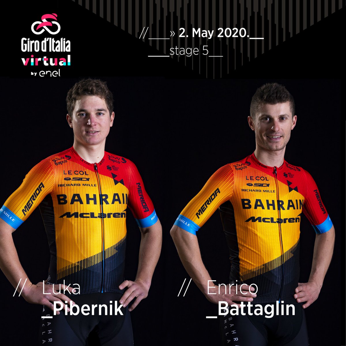 Here's our duo for an exciting stage of the #GiroVirtual. 

🇸🇮 <a href="/pibernik/">luka pibernik</a>
🇮🇹 <a href="/enricobattaglin/">Enrico Battaglin</a>

On the menu 30km and 710m vertical elevation over the finale of the original stage 18 of the #Giro in the Stelvio National Park.

📺 <a href="/giroditalia/">Giro d'Italia</a> FB and IG Live on 7pm CET.