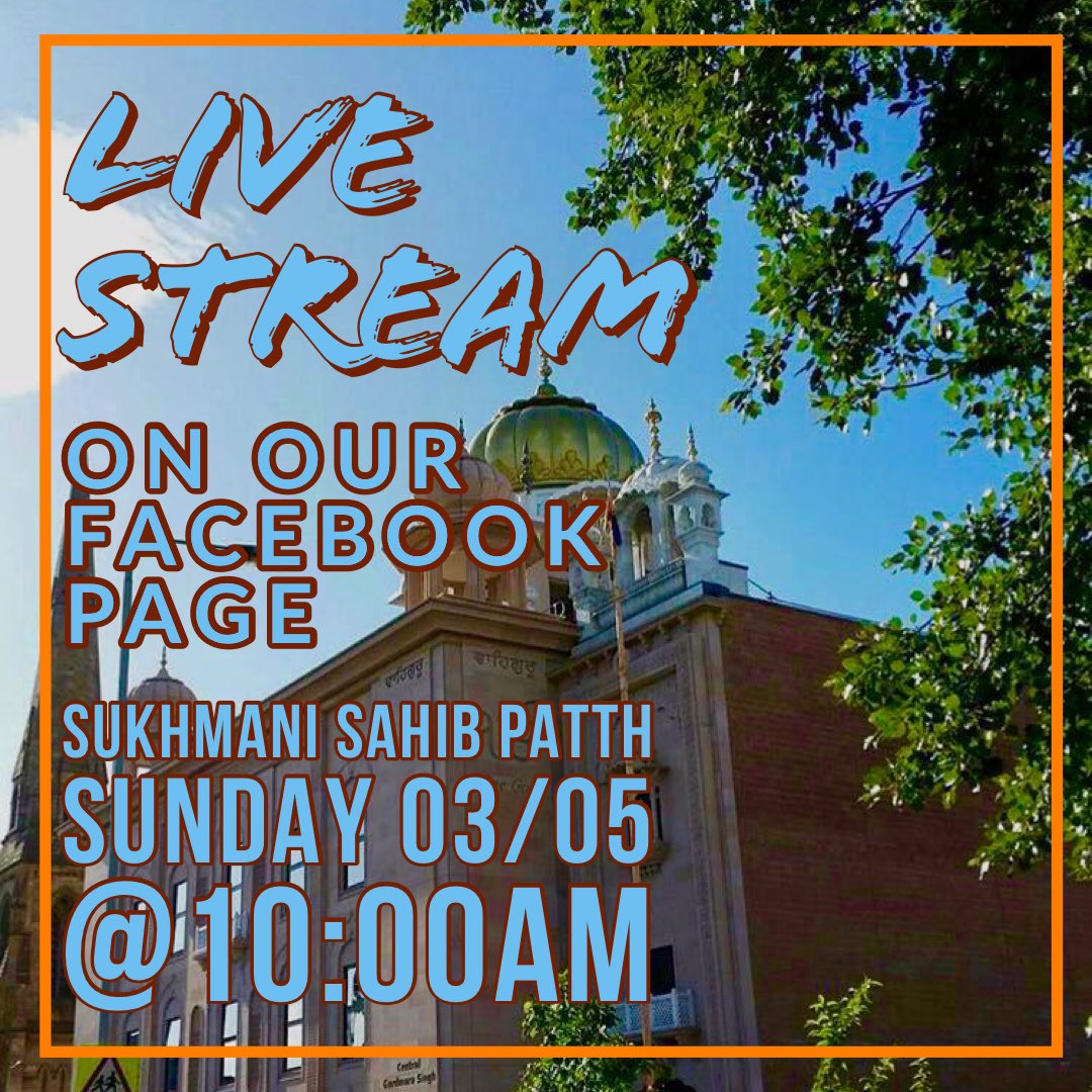 SUNDAY 3rd MAY @10am - Facebook Live Stream Sukhmani Sahib Patth.
We shall be Live on Facebook tomorrow.  Please join us 🙏🏼
#centralgurdwaraglasgow