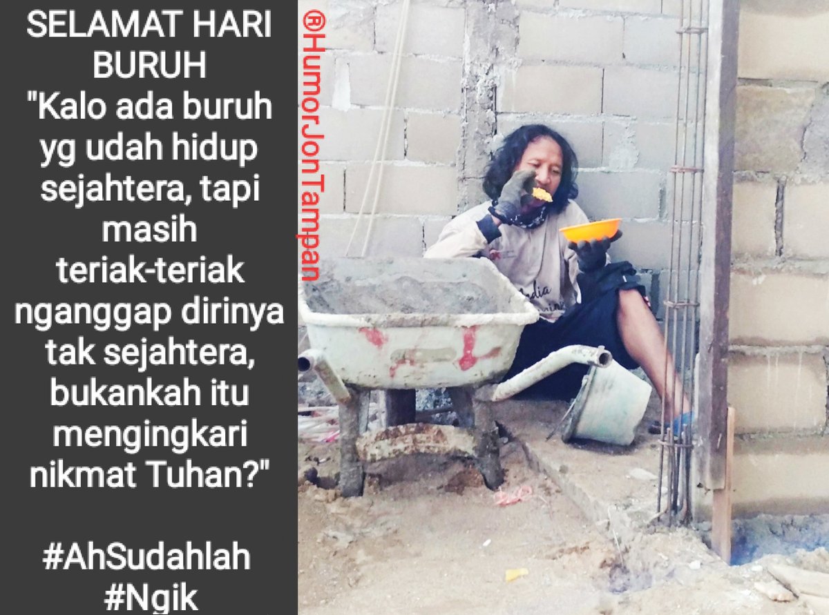HumorJonTampan's tweet photo. SELAMAT HARI BURUH
"Kalo ada buruh yg sudah hidup sejahtera, tapi masih teriak-teriak menganggap dirinya tak sejahtera, bukankah itu mengingkari nikmat Tuhan?
Karena yg sesungguhnya, orang tampan juga buruh...!"
#HariBuruhSedunia
#Ngik https://t.co/AXP9hMyzYm