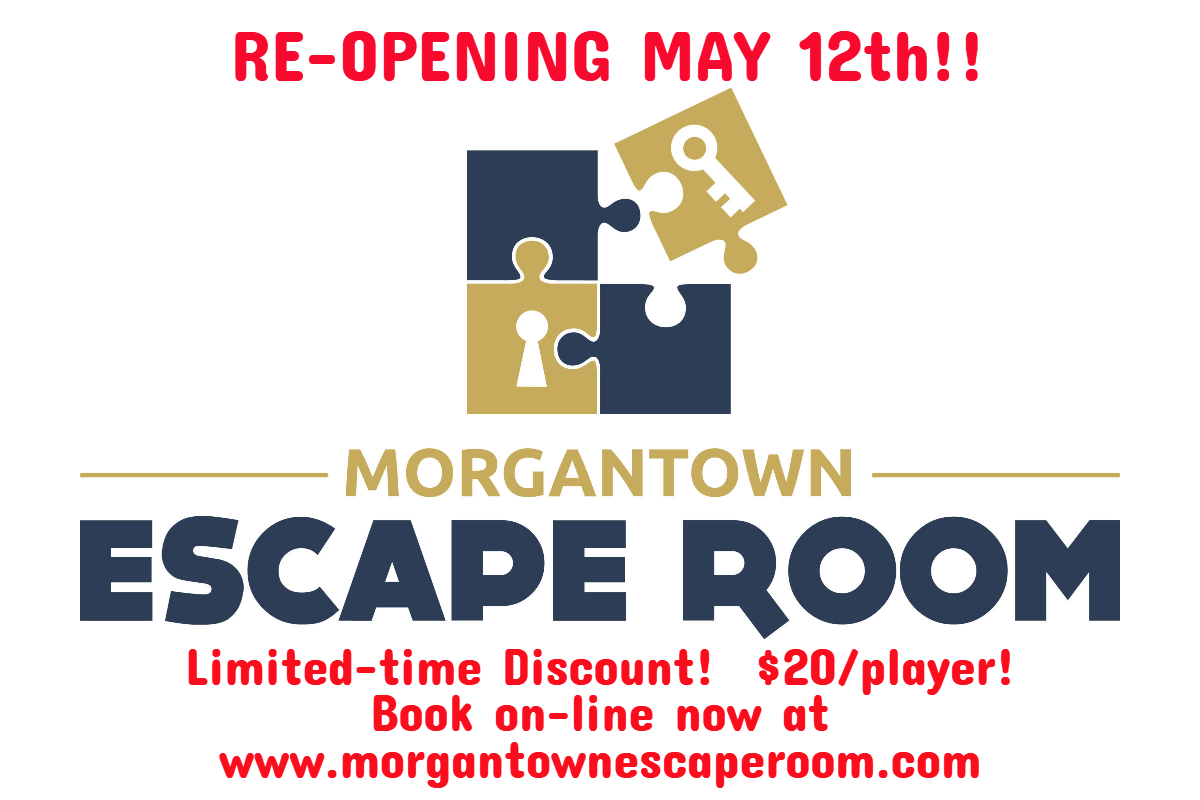 Greetings from the owners &amp; staff at Morgantown Escape Room!
Based on the State of WV guidelines, we currently plan to reopen on Tuesday May 12th.
Games are currently discounted to $20 per player for a limited time!
Please visit us on Facebook for details &amp; COVID-19 protocols.