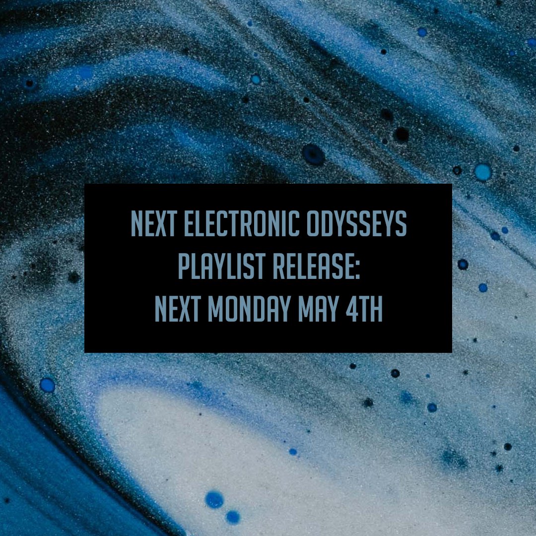 EOdysseys's tweet photo. You better save those faves music friends because the new May edition of the #ElectronicOdysseys #playlist will drop this coming Monday May 4th! It's the longest release yet so stay tuned. 🔥🎶 #spotify #music https://t.co/wRBhMMG7Md