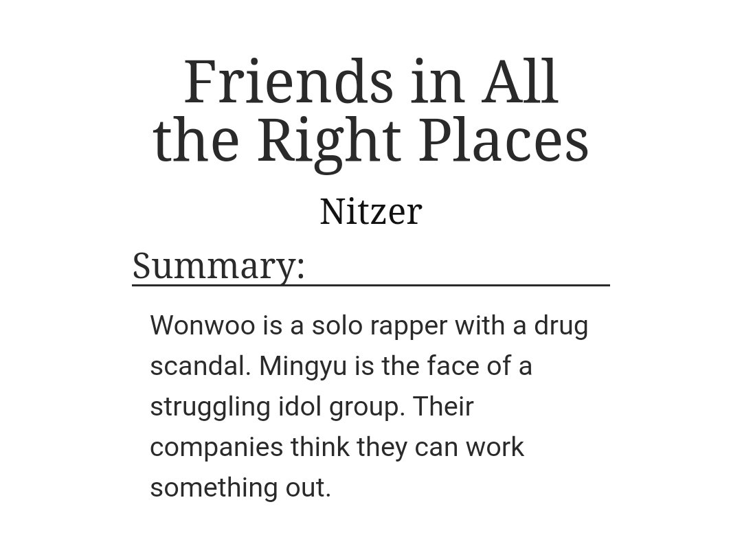 Friends in All the Right Placesby Nitzer-minwon-i finished this in one sitting no lie-wonu chill-gyu is an angel... most of the time..-the ocs are amazing https://archiveofourown.org/works/22310188 