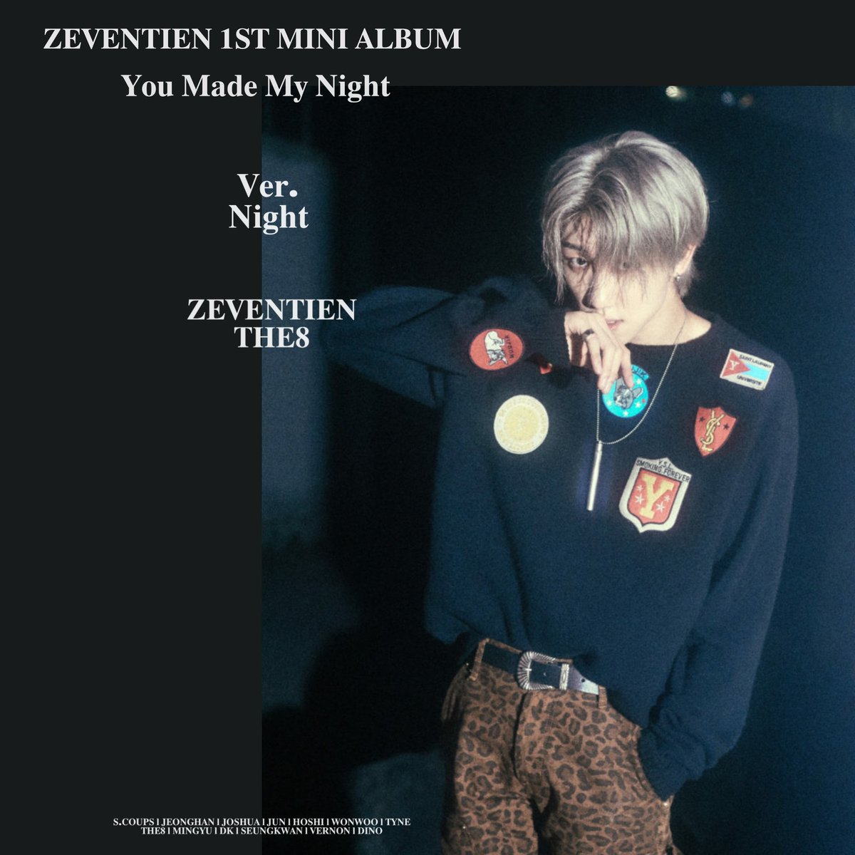 SAYTHECODE's tweet photo. ZEVENTIEN 1ST MINI ALBUM.
❝You made my night❞ OFFICIAL PHOTO Night ver.
#DINO #THE8 #DK
#ZEVENTIEN #DEBUT #YMMN #YOU_MADE_MY_NIGHT
#20200507_6PM https://t.co/quxbPuxWBL