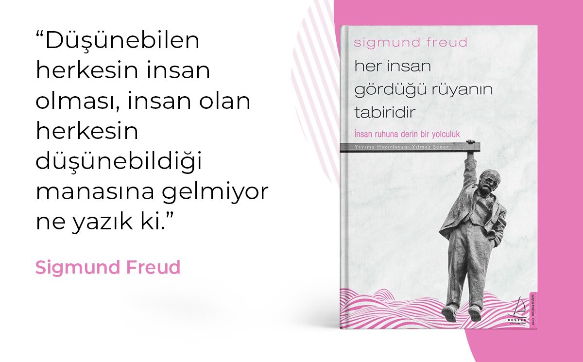 Düşünebilen herkesin insan olması, insan olan herkesin düşünebildiği manasına gelmiyor ne yazık ki. 

| Sigmund Freud