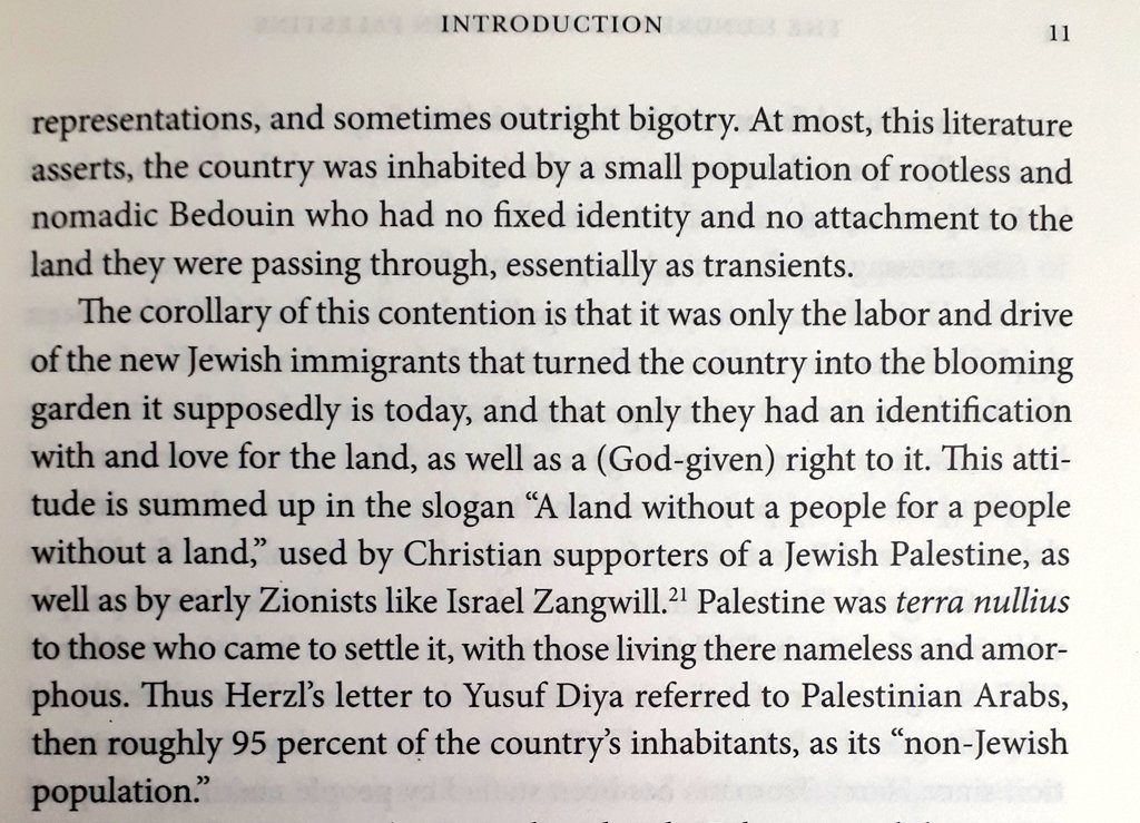 "A land without a people for a people without a land," used by Christian supporters of a Jewish Palestine, as well as early Zionists like Israel Zangwill. Palestine was terra nullius to those who came to settle it, with those living there nameless and amorphous"